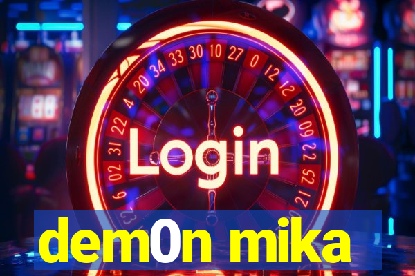 dem0n mika